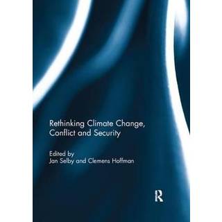 Rethinking Climate Change, Conflict and Security
