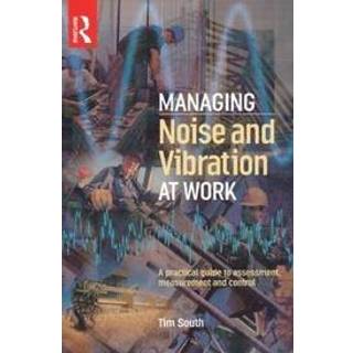 Managing Noise and Vibration at Work