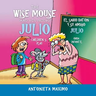 The Wise Mouse and His Friend Julio/El Sabio Raton Y Su Amigo Julio