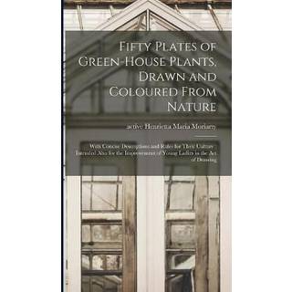 Fifty Plates of Green-house Plants, Drawn and Coloured From Nature