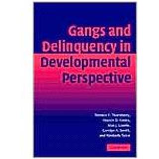 Gangs and Delinquency in Developmental Perspective