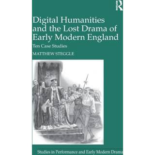 Digital Humanities and the Lost Drama of Early Modern England