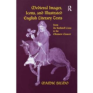 Medieval Images, Icons, and Illustrated English Literary Texts