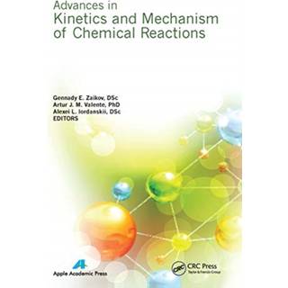 Advances in Kinetics and Mechanism of Chemical Reactions