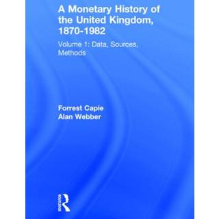 A Monetary History of the United Kingdom, 1870-1982