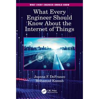 What Every Engineer Should Know About the Internet of Things