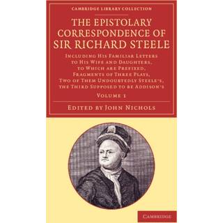 The Epistolary Correspondence of Sir Richard Steele