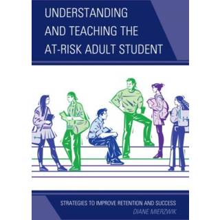 Understanding and Teaching the At-Risk Adult Student