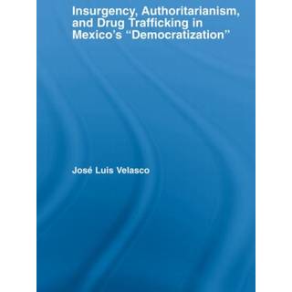 Insurgency, Authoritarianism, and Drug Trafficking in Mexico's Democratization