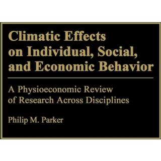 Climatic Effects on Individual, Social, and Economic Behavior