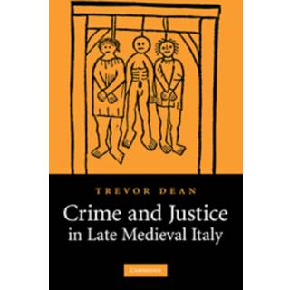 Crime and Justice in Late Medieval Italy