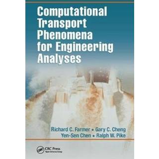 Computational Transport Phenomena for Engineering Analyses