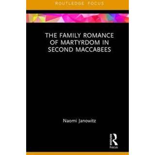 The Family Romance of Martyrdom in Second Maccabees