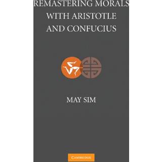 Remastering Morals with Aristotle and Confucius