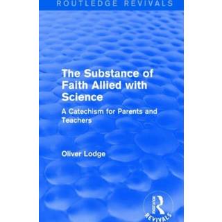 The Substance of Faith Allied with Science