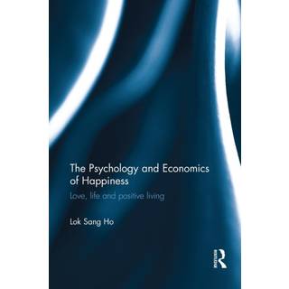 The Psychology and Economics of Happiness