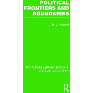 Political Frontiers and Boundaries (Routledge Library Editions: Political Geography)