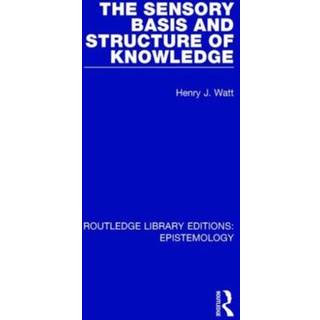 The Sensory Basis and Structure of Knowledge