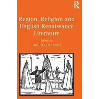 Region, Religion and English Renaissance Literature