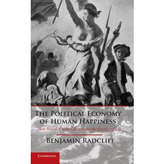 The Political Economy of Human Happiness