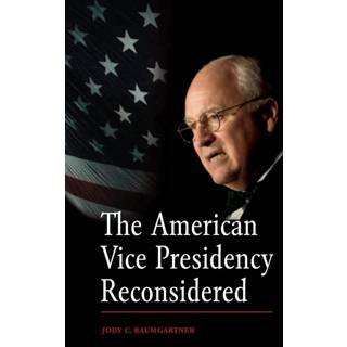 The American Vice Presidency Reconsidered