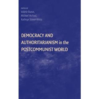 Democracy and Authoritarianism in the Postcommunist World