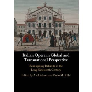 Italian Opera in Global and Transnational Perspective