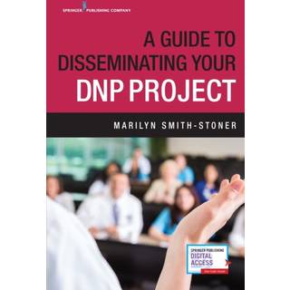 A Guide to Disseminating Your DNP Project