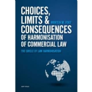 Choices, Limits and Consequences of Harmonisation of Commercial Law
