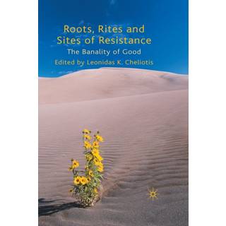 Roots, Rites and Sites of Resistance