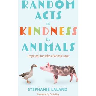 Random Acts of Kindness by Animals