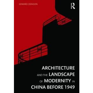 Architecture and the Landscape of Modernity in China before 1949