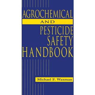 The Agrochemical and Pesticides Safety Handbook