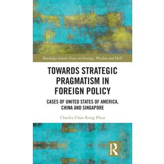 Towards Strategic Pragmatism in Foreign Policy