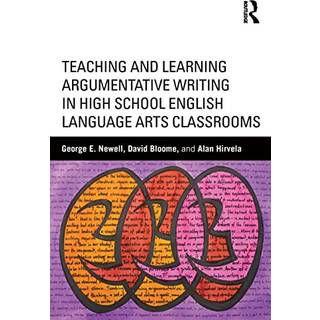Teaching and Learning Argumentative Writing in High School English Language Arts Classrooms