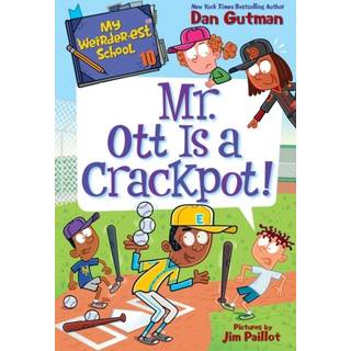 My Weirder-est School #10: Mr. Ott Is a Crackpot!