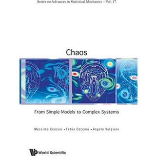 Chaos: From Simple Models To Complex Systems (4, 2009) | Fabio Cecconi,Massimo Cencini,Angelo Vulpiani