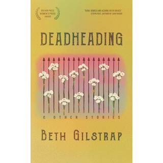 Deadheading and Other Stories