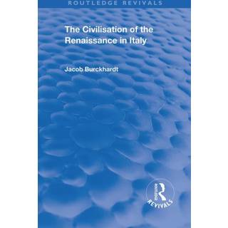 The Civilisation of the Period of the Renaissance in Italy