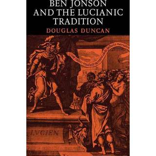 Ben Jonson and the Lucianic Tradition