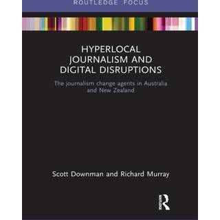 Hyperlocal Journalism and Digital Disruptions