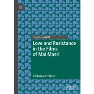 Love and Resistance in the Films of Mai Masri