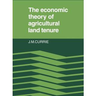 The Economic Theory of Agricultural Land Tenure