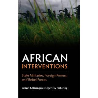 African Interventions (3, 2021) | Jeffrey Pickering,Emizet F. Kisangani