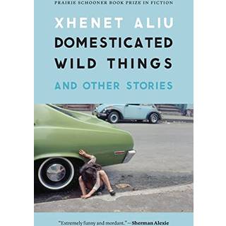 Domesticated Wild Things, and Other Stories