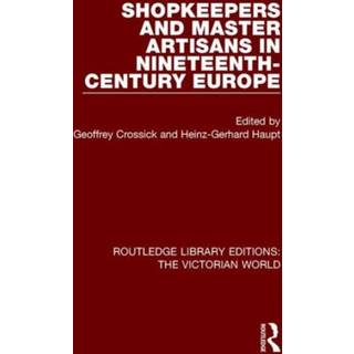 Shopkeepers and Master Artisans in Ninteenth-Century Europe