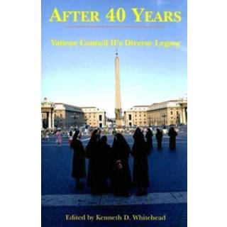 After Forty Years – Vatican Council II`s Diverse Legacy