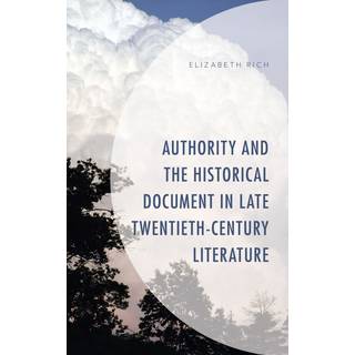 Authority and the Historical Document in Late Twentieth-Century Literature