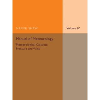 Manual of Meteorology: Volume 4, Meteorological Calculus: Pressure and Wind