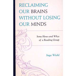 Reclaiming Our Brains Without Losing Our Minds
